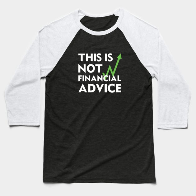 This is Not Financial Advice Baseball T-Shirt by Venus Complete